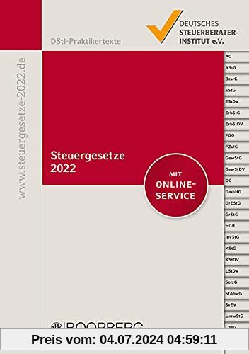 Steuergesetze 2022: mit allen aktuellen Änderungen und Stichwortverzeichnis, inkl. Online-Service (DStI-Praktikertexte)