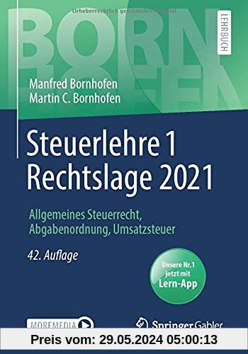 Steuerlehre 1 Rechtslage 2021: Allgemeines Steuerrecht, Abgabenordnung, Umsatzsteuer (Bornhofen Steuerlehre 1 LB)