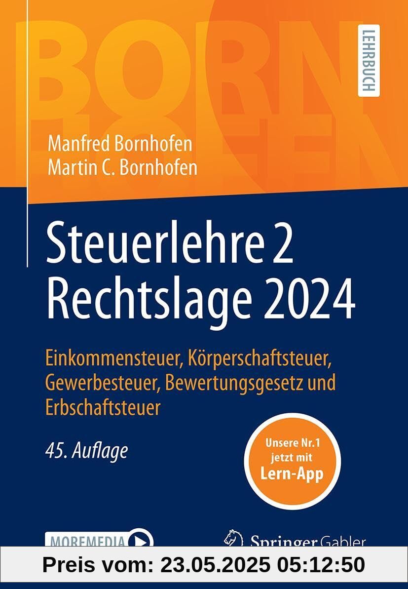 Steuerlehre 2 Rechtslage 2024: Einkommensteuer, Körperschaftsteuer, Gewerbesteuer, Bewertungsgesetz und Erbschaftsteuer (Bornhofen Steuerlehre 2 LB)