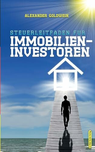 Steuerleitfaden f�r Immobilieninvestoren: Der ultimative Steuerratgeber f�r Privatinvestitione... Steuerleitfaden f�r Immobilieninvestoren: Der ultimative Steuerratgeber f�r Privatinvestitione...