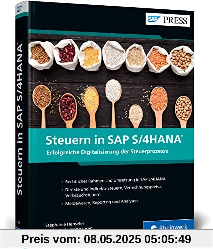 Steuern in SAP S/4HANA: Steuerrechtliche Anforderungen und Customizing-Schritte in SAP – Inkl. Best Practices für Ihr Transformationsprojekt (SAP PRESS)