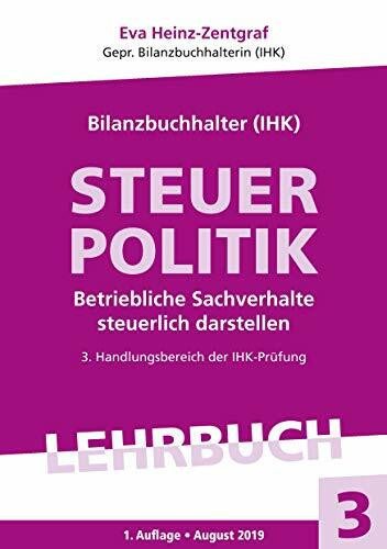Steuerpolitik: Betriebliche Sachverhalte steuerlich darstellen (Bilanzbuchhalter: Lehrbuch)