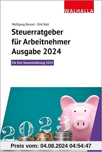 Steuerratgeber für Arbeitnehmer - Ausgabe 2024: Für Ihre Steuererklärung 2023; Walhalla Rechtshilfen