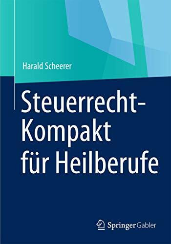 Steuerrecht-Kompakt für Heilberufe Steuerrecht-Kompakt für Heilberufe