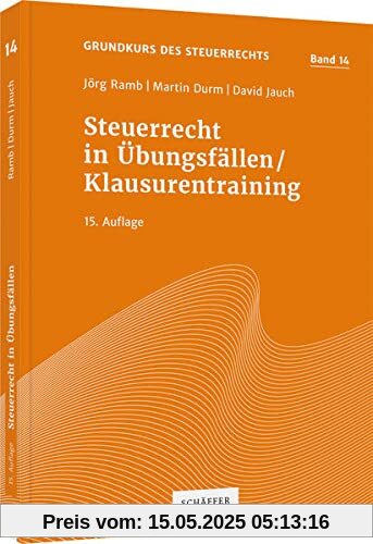 Steuerrecht in Übungsfällen / Klausurentraining (Grundkurs des Steuerrechts)
