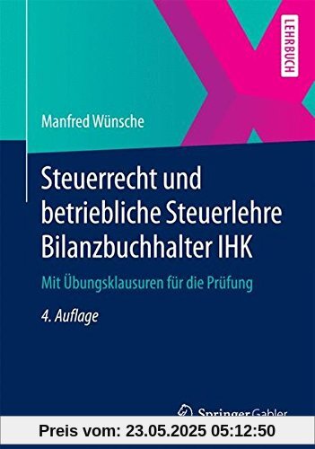 Steuerrecht und betriebliche Steuerlehre Bilanzbuchhalter IHK: Mit Übungsklausuren für die Prüfung