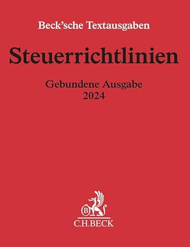Steuerrichtlinien Gebundene Ausgabe 2024: Einkommensteuer-Richtlinien, Lohnsteuer-Richtlinien, Wohnungsbau-Prämienrichtlinien, ... Mai 2024 (Beck'sche Textausgaben) von C.H.Beck