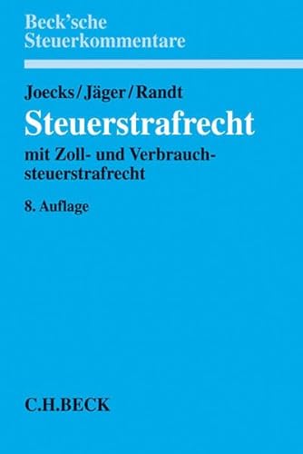Steuerstrafrecht: mit Zoll- und Verbrauchsteuerstrafrecht: mit Zoll- und Verbrauchsteuerstrafecht. §§ 369-412 AO, § 32 ZollVG Steuerstrafrecht: mit Zoll- und Verbrauchsteuerstrafrecht: mit Zoll- und Verbrauchsteuerstrafecht. §§ 369-412 AO, § 32 ZollVG