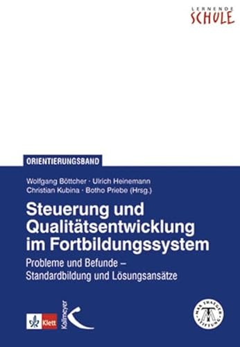 Steuerung und Qualitätsentwicklung im Fortbildungssystem: Probleme und Befunde – Standardbildung und Lösungsansätze von Kallmeyer'sche Verlags-