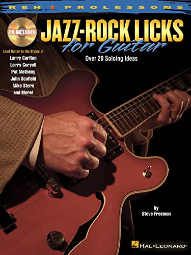 Steve Freeman: Jazz-Rock Licks for Guitar: Lehrmaterial, CD für Gitarre (REH Pro Lessons) von HAL LEONARD