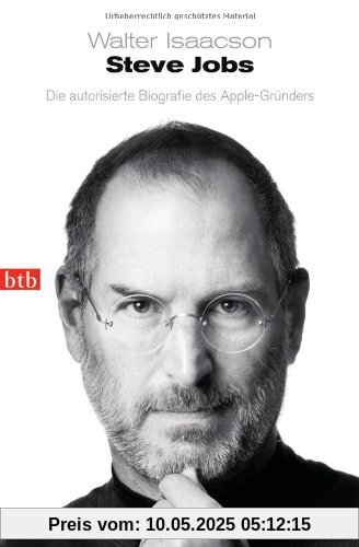 Steve Jobs: Die autorisierte Biografie des Apple-Gründers