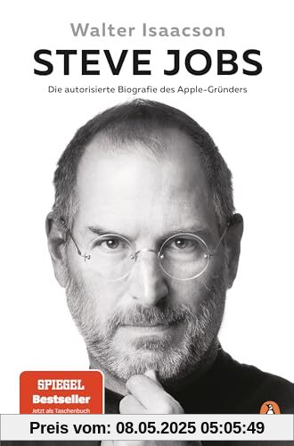 Steve Jobs: Die autorisierte Biografie des Apple-Gründers - Der Welt-Bestseller mit neuem Nachwort Steve Jobs: Die autorisierte Biografie des Apple-Gründers - Der Welt-Bestseller mit neuem Nachwort