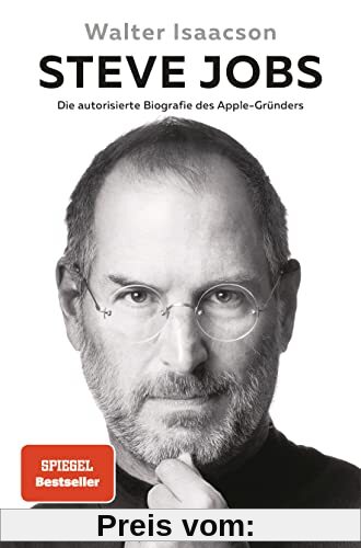 Steve Jobs: Die autorisierte Biografie des Apple-Gründers - Der Weltbestseller mit neuem Nachwort