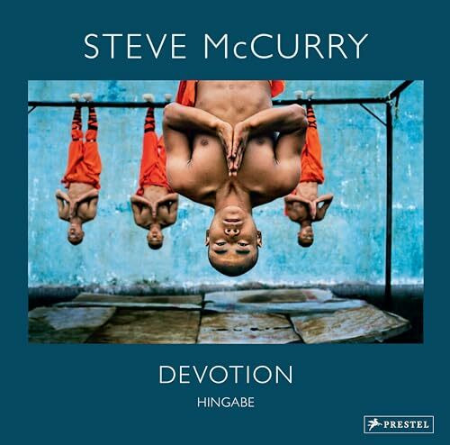 Steve McCurry: Devotion. Hingabe. 150 Farbfotografien zeigen die vielen Gesichter eines univer...