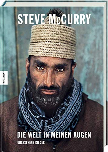 Steve McCurry. Die Welt in meinen Augen: Ungesehene Bilder von Knesebeck Von Dem GmbH