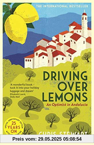 Stewart, C: Driving Over Lemons: An Optimist in Andalucia – Special Anniversary Edition (with new chapter 25 years on)