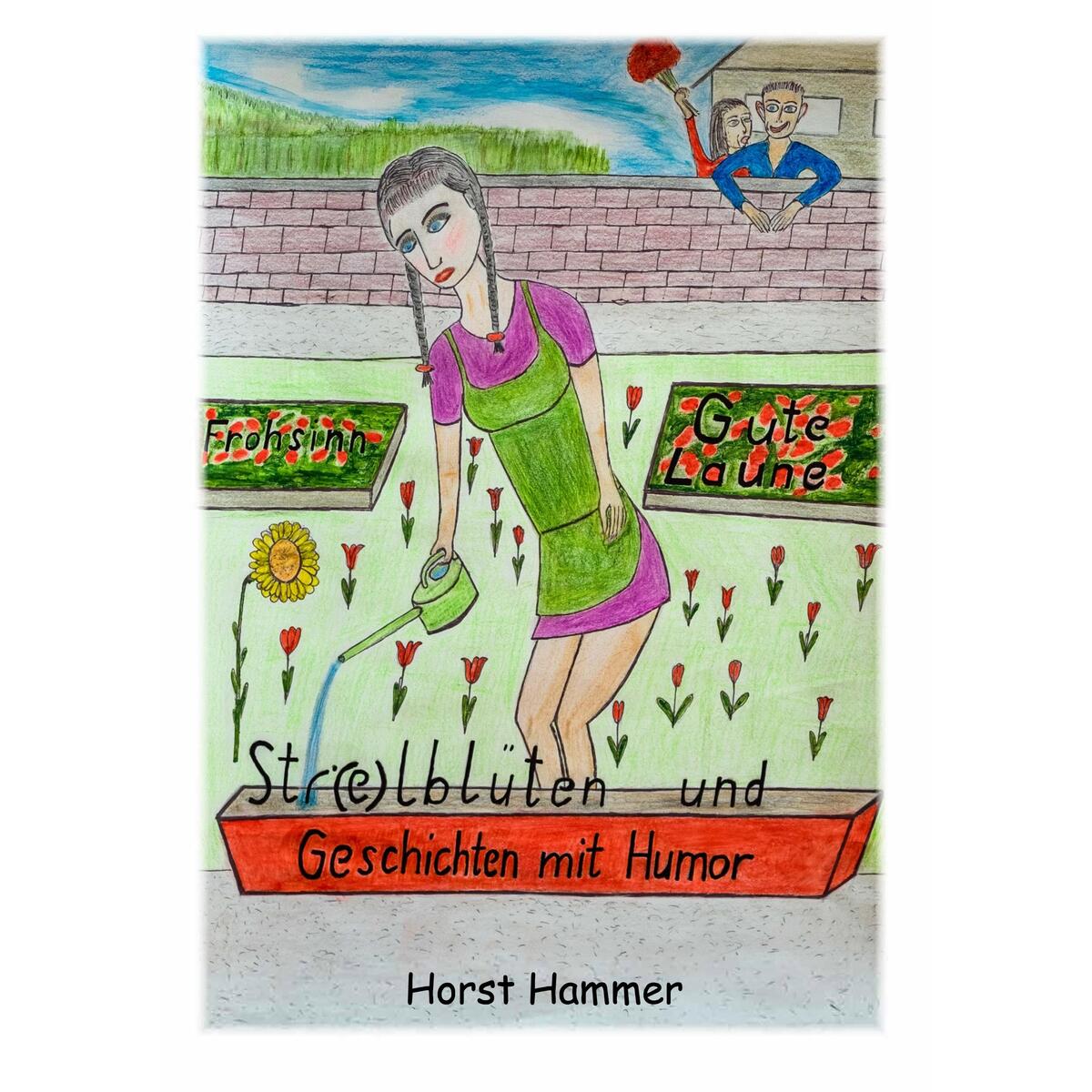 Sti(e)lblüten und Geschichten mit Humor von Verlagshaus Schlosser