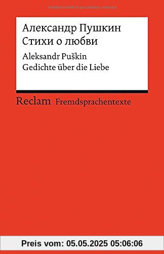 Stichi o ljubvi: Gedichte über die Liebe. Russischer Text mit deutschen Worterklärungen (Reclams Universal-Bibliothek)