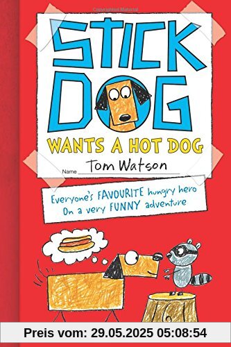 Stick Dog Wants a Hot Dog Stick Dog Wants a Hot Dog