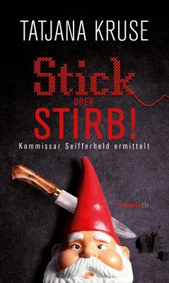 Stick oder stirb! / Kommissar Siegfried Seifferheld Bd.7 von Haymon Verlag