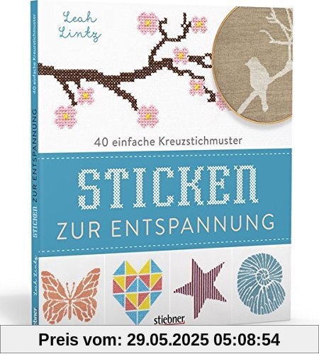 Sticken zur Entspannung: 40 einfache Kreuzstichmuster