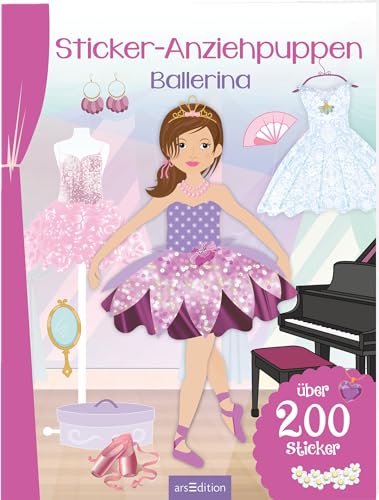 Sticker-Anziehpuppen – Ballerina: Über 200 Sticker | Coole Styles für Modefans ab 5 Jahren von Ars Edition