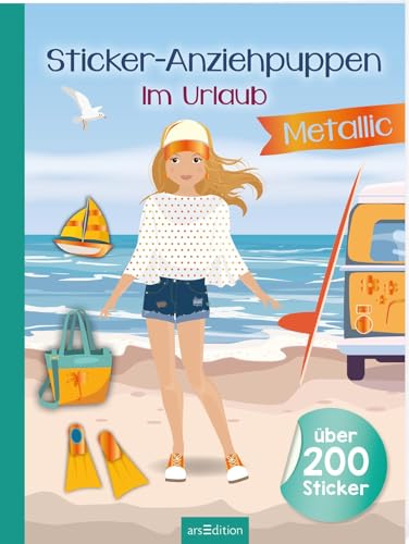 Sticker-Anziehpuppen Metallic – Im Urlaub: Über 200 Sticker mit Metallic-Effekt | Stickerheft mit glänzenden Folienstickern für Kinder ab 4 Jahren