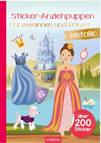 Sticker-Anziehpuppen Metallic – Prinzessinnen und Prinzen: Über 200 Sticker mit Metallic-Effekt | Stickerheft mit glänzenden Folienstickern für Kinder ab 4 Sticker-Anziehpuppen Metallic – Prinzessinnen und Prinzen: Über 200 Sticker mit Metallic-Effekt | Stickerheft mit glänzenden Folienstickern für Kinder ab 4