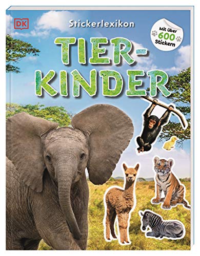 Sticker-Lexikon. Tierkinder: Mit über 600 Stickern. Sachwissen & Stickerspaß in einem. Für Kinder ab 4 Jahren von Dorling Kindersley Verlag