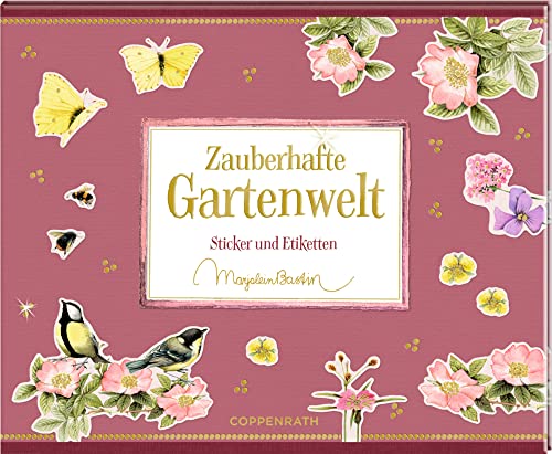 Stickerbuch - Zauberhafte Gartenwelt: Sticker und Etiketten von Coppenrath F