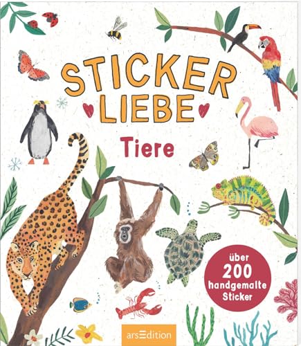 Stickerliebe – Tiere: Über 200 handgemalte Sticker | Wunderschöne Deko-Sticker für Jung und Alt