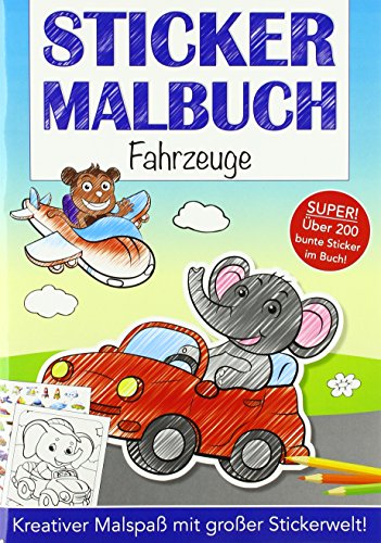 Stickermalbuch: Fahrzeuge: Kreativer Malspaß mit großer Stickerwelt!