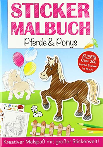 Stickermalbuch: Pferde & Ponys: Kreativer Malspaß mit großer Stickerwelt. Über 200 bunte Sticker im Buch! Stickermalbuch: Pferde & Ponys: Kreativer Malspaß mit großer Stickerwelt. Über 200 bunte Sticker im Buch! von Media Verlagsgesellschaft