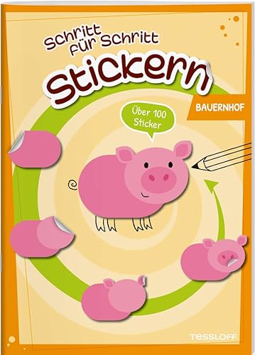 Stickern Schritt für Schritt. Bauernhof | Mit 15 niedlichen Bauernhof-Motiven | Trainiert Feinmotorik und Konzentration | Für Kinder ab 4 Jahren: ... über 100 Sticker (Spielen & Beschäftigen)