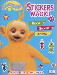 Stickers magici. Teletubbies. Con adesivi. Ediz. illustrata (Vol. 2)