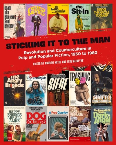 Sticking It to the Man: Revolution and Counterculture in Pulp and Popular Fiction, 1950 to 1980 von PM Press
