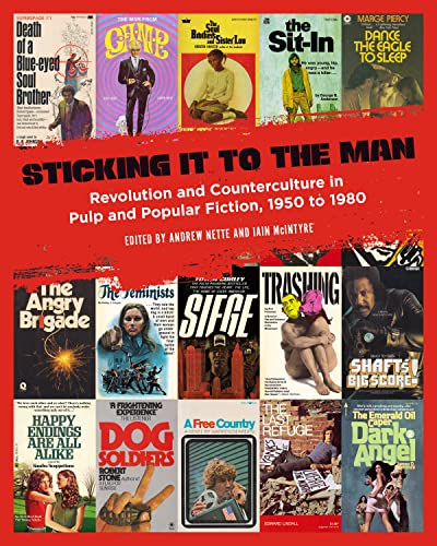Sticking It to the Man: Revolution and Counterculture in Pulp and Popular Fiction, 1950 to 1980 Sticking It to the Man: Revolution and Counterculture in Pulp and Popular Fiction, 1950 to 1980 von PM Press