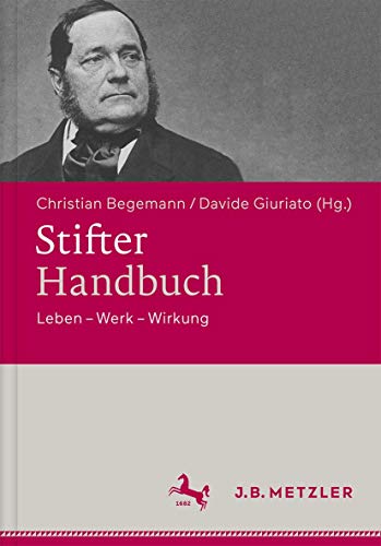 Stifter-Handbuch: Leben – Werk – Wirkung von J.B. Metzler