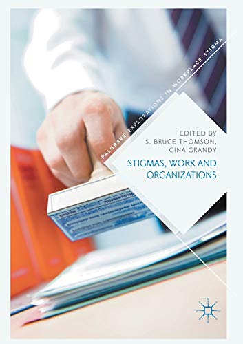 Stigmas, Work and Organizations (Palgrave Explorations in Workplace Stigma) von MACMILLAN