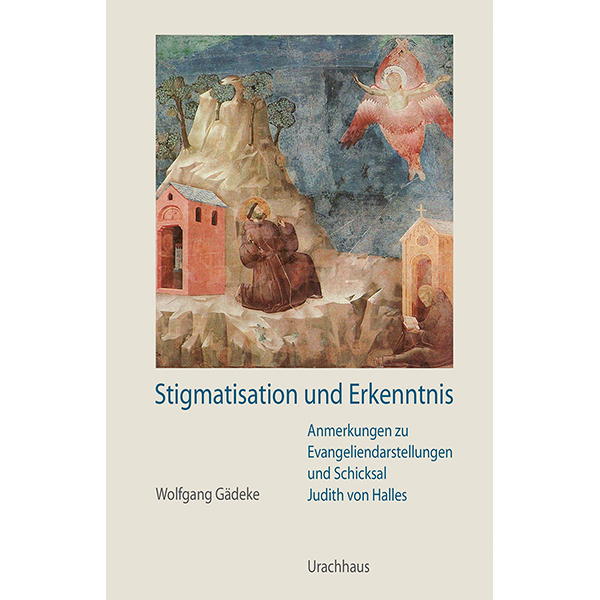 Stigmatisation und Erkenntnis Stigmatisation und Erkenntnis von Urachhaus/Geistesleben