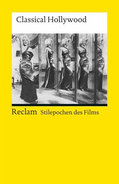 Stilepochen des Films: Classical Hollywood von Reclam, Ditzingen