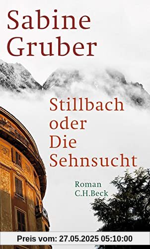 Stillbach oder Die Sehnsucht: Roman