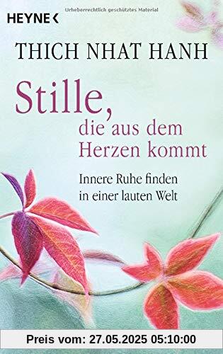 Stille, die aus dem Herzen kommt: Innere Ruhe finden in einer lauten Welt