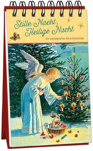 Stille Nacht, Heilige Nacht: Ein nostalgischer Adventskalender (Adventskalender für Erwachsene: Nostalgie-Aufstell-Buch) Stille Nacht, Heilige Nacht: Ein nostalgischer Adventskalender (Adventskalender für Erwachsene: Nostalgie-Aufstell-Buch)