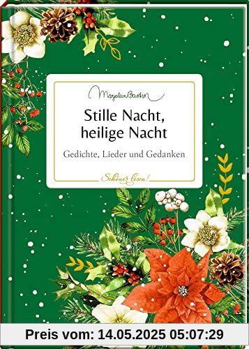 Stille Nacht, heilige Nacht: Gedichte, Lieder und Gedanken (Schöner lesen!, 38, Band 38)