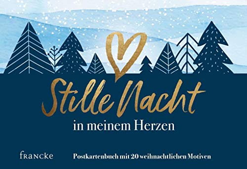 Stille Nacht in meinem Herzen - das Postkartenbuch: Postkartenbuch mit 20 weihnachtlichen Motiven Stille Nacht in meinem Herzen - das Postkartenbuch: Postkartenbuch mit 20 weihnachtlichen Motiven von Francke-Buch GmbH