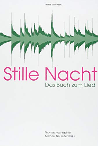 Stille Nacht: Das Buch zum Lied