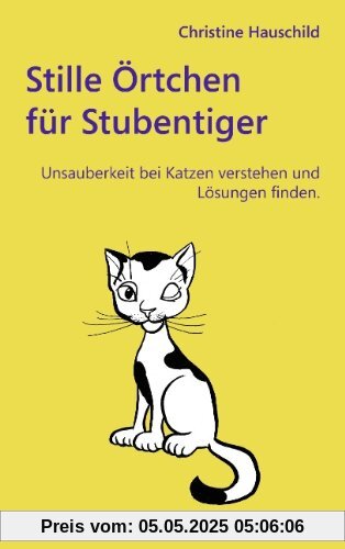 Stille Örtchen für Stubentiger: Unsauberkeit bei Katzen verstehen und Lösungen finden