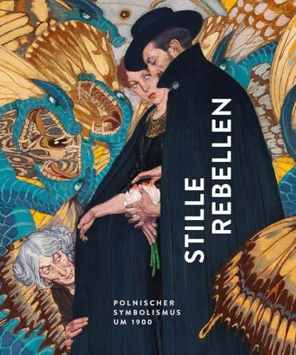 Stille Rebellen: Polnischer Symbolismus um 1900