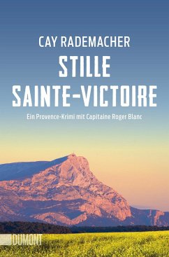 Stille Sainte-Victoire / Capitaine Roger Blanc ermittelt Bd.10 von DuMont Buchverlag